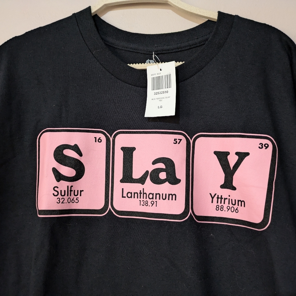 Goodie Two Sleeves SLAY Periodic Table Shirt 100% Cotton Unisex Size L NEW!